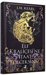 Elf Kraliçesi'ne İtaat Edeceksiniz (Ciltli)