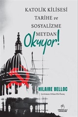 Katolik Kilisesi Tarihe ve Sosyalizme Meydan Okuyor'