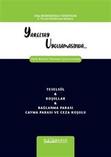 Yargıtay Uygulamasında Türk Borçlar Kanunu Çerçevesinde Teselsül - Koşullar - Bağlanma Parası Cayma Parası ve Ceza Koşulu