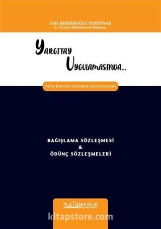 Yargıtay Uygulamasında Türk Borçlar Kanunu Çerçevesinde Bağışlama Sözleşmesi