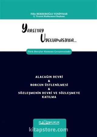 Yargıtay Uygulamasında Türk Borçlar Kanunu Çerçevesinde Alacağın Devri