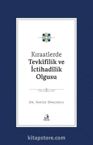 Kıraatlerde Tevkîfîlik ve İctihadîlik Olgusu