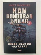 Kan Donduran Anılar 3 / Neler Oluyor Hayatta