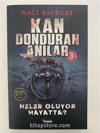 Kan Donduran Anılar 3 / Neler Oluyor Hayatta