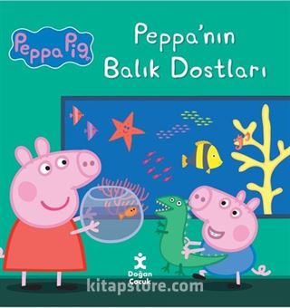 Peppa Pıg/ Peppa'nın Balık Dostları