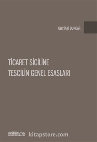 Ticaret Siciline Tescilin Genel Esasları