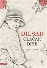 Dilşad Olacak Diye