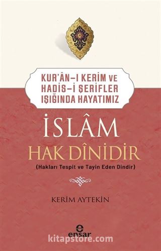 İslam Hak Dinidir