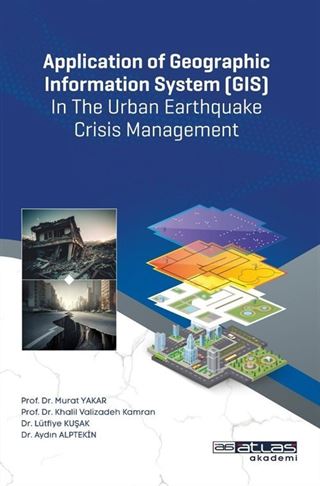 Application of Geographic Information System (GIS) In The Urban Earthquake Crisis Management