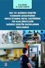 Bds 701 Bağımsız Denetim Standardı Çerçevesinde Borsa İstanbul Metal Sektöründe Yer Alan Şirketlerin Bağımsız Denetim Raporlarının İncelenmesi