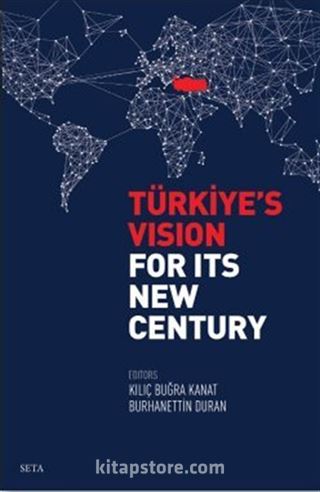 Türkiye's Vision For Its New Century