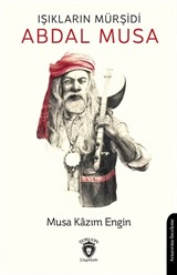 Işıkların Mürşidi Abdal Musa