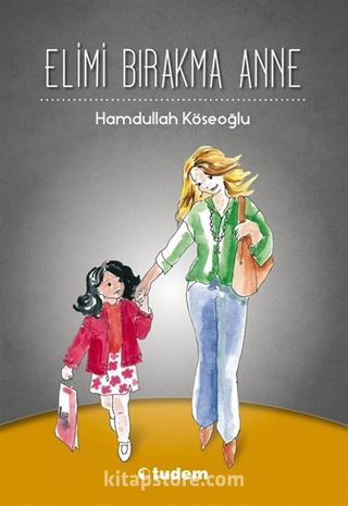 Elimi Bırakma Anne