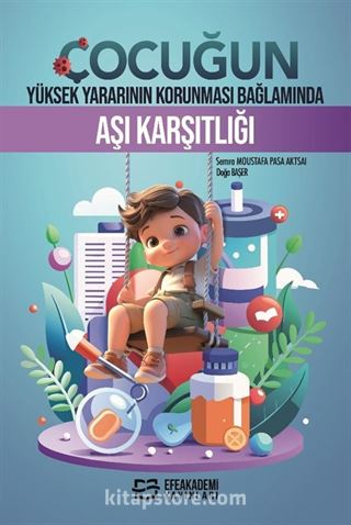 Çocuğun Yüksek Yararının Korunması Bağlamında Aşı Karşıtlığı