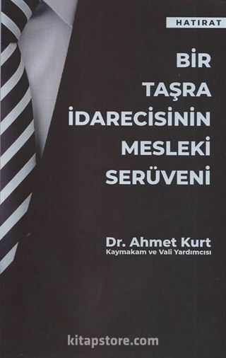 Bir Taşra İdarecisinin Mesleki Serüveni