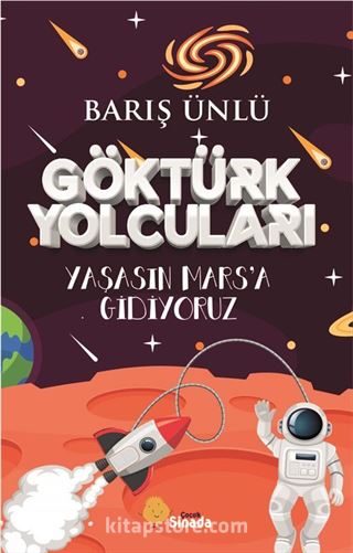 Göktürk Yolcuları / Yaşasın Mars'a Gidiyoruz