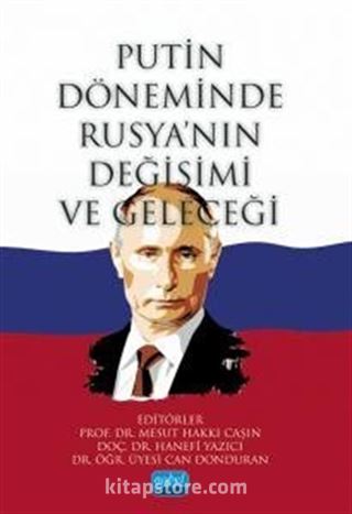 Putin Döneminde Rusya'nın Değişimi ve Geleceği