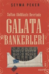 Sultan Abdülaziz Devrinde Galata Bankerleri