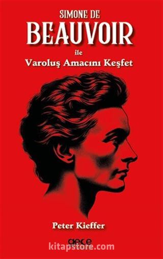 Simone De Beauvoir ile Varoluş Amacını Keşfet