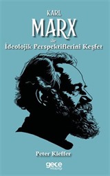 Karl Marx ile İdeolojik Perspektiflerini Keşfet