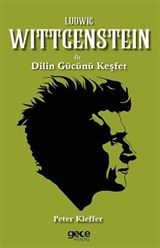 Ludwig Wittgenstein ile Dilin Gücünü Keşfet