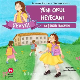 Şevval - Yeni Okul Heyecanı / Değerler Eğitimi Yeniliğe Açıklık