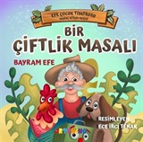 Bir Çiftlik Masalı / Efe Çocuk Tiyatrosu Masal Kitabı Serisi