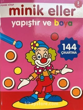 Minik Eller Yapıştır Ve Boya - Pembe Kitap