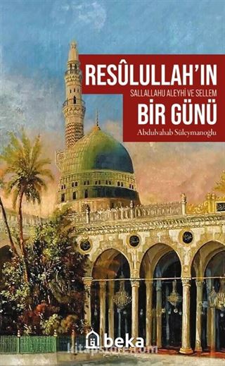 Resûlullah'ın (sav) Bir Günü