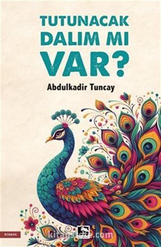 Tutunacak Dalım Mı Var?