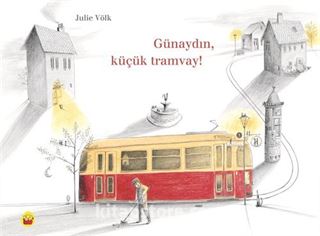 Günaydın, Küçük Tramvay!