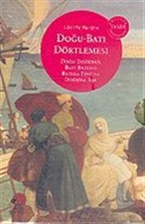 Doğu-Batı Dörtlemesi / Doğu Doğudur-Batı Batıdır-Batıda Fırtına-Doğuda Aşk (4 Cilt Kutulu)