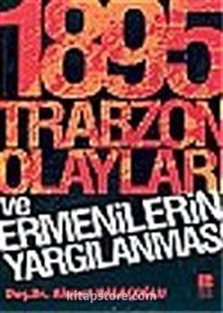 1895 Trabzon Olayları ve Ermenilerin Yargılanması