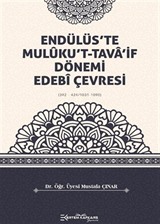 Endülüs'te Mulûku't-Tava'if Dönemi Edebî Çevresi (392 - 424/1031-1090)