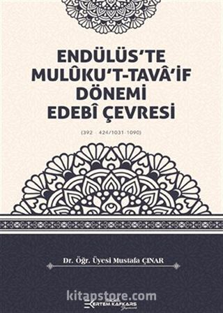 Endülüs'te Mulûku't-Tava'if Dönemi Edebî Çevresi (392 - 424/1031-1090)