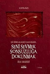 Seni Sevmek Sonsuzluğa Dokunmak