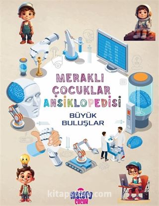 Büyük Buluşlar / Meraklı Çocuklar Ansiklopedisi