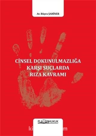 Cinsel Dokunulmazlığa Karşı Suçlarda Rıza Kavramı