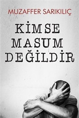 Kimse Masum Değildir