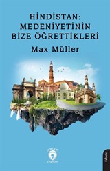 Hindistan: Medeniyetinin Bize Öğrettikleri