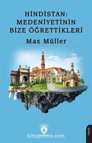 Hindistan: Medeniyetinin Bize Öğrettikleri