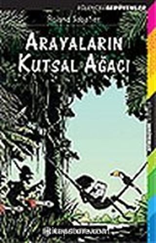 Arayaların Kutsal Ağacı / Eğlenceli Serüvenler