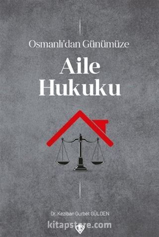 Osmanlı'dan Günümüze Aile Hukuku