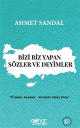 Bizi Biz Yapan Sözler ve Deyimler