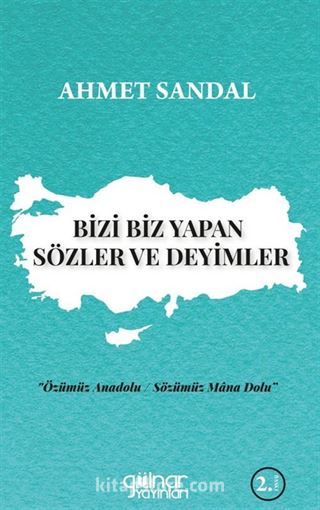 Bizi Biz Yapan Sözler ve Deyimler