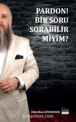 Pardon Bir Soru Sorabilir Miyim?