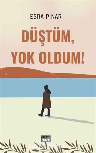 Düştüm, Yok Oldum!