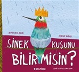 Sinek Kuşunu Bilir Misin?