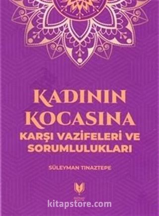 Kadının Kocasına Karşı Vazifeleri ve Sorumlulukları