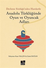 Anadolu Türklüğünde Oyun ve Oyuncak Adları